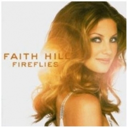 Faith Hill - Fireflies